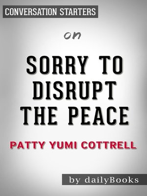 cover image of Sorry to Disrupt the Peace by Patty Yumi / Conversation Starters